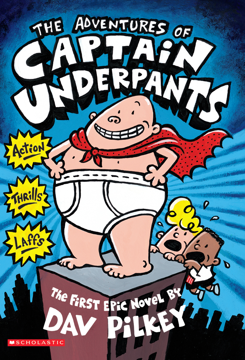 book cover for captain underpants.  an illustration of a big baby wearing white underwear with a flowing red cape, smiling with hands on their hips.