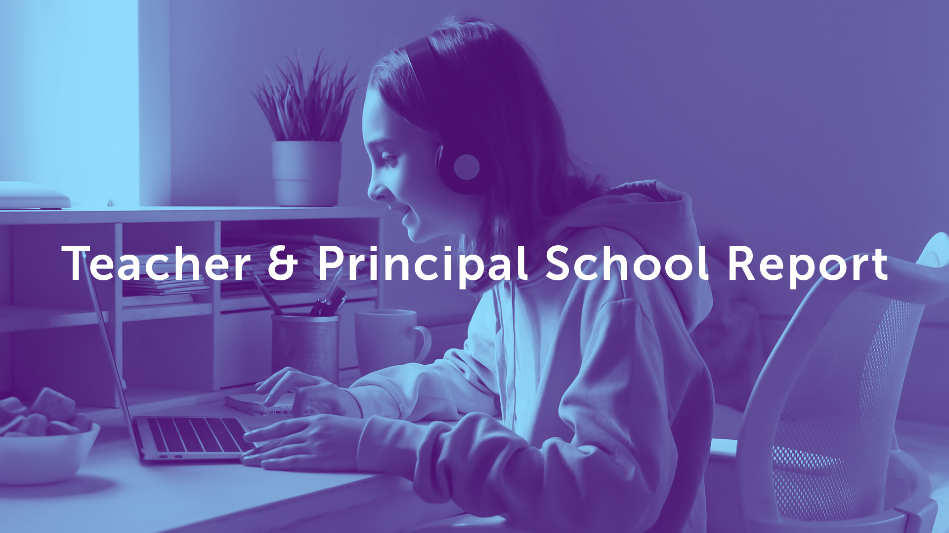 Teacher & Principal School Report